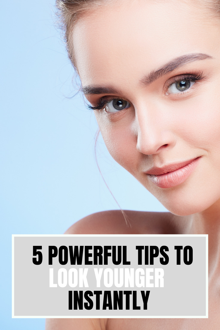 5 Tips to Look Younger Now
