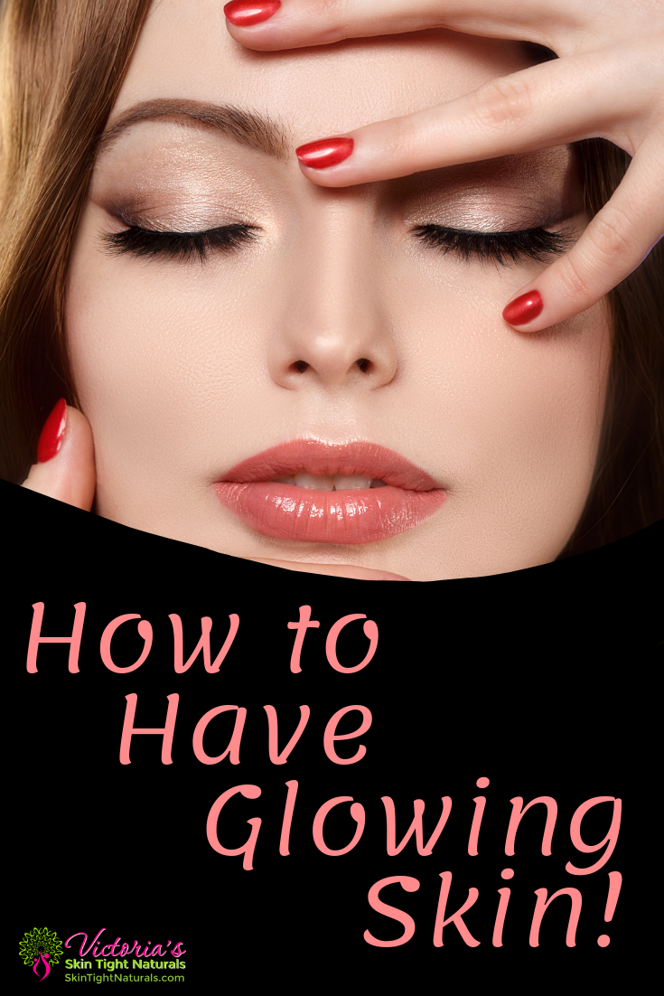 How To Have Glowing Skin