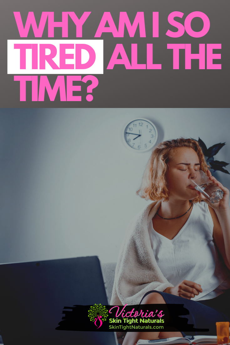 Why Am I So Tired All The Time?
