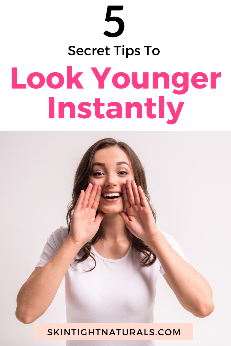 5 Tips To Look Younger Now