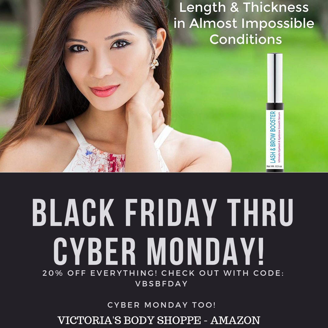 Black Friday Cyber Monday deals on Lash & Brow Booster makes it easy to share a good thing with friends and family! Get a jump on holiday gifting. Save 20% on EVERYTHING at Victor'as Body Shoppe on Amazon. Lots of deals on professional grade skin tightening, wrinkle-busting formulas. Use Code: VBSBFDAY at check out. Explore affordable organic skincare products here!