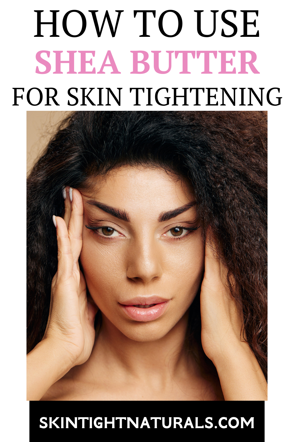 3 Benefits of Shea Butter For Skin Tightening